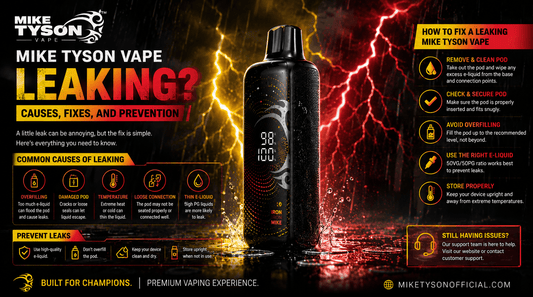 Mike Tyson Vape Leaking? Causes, Fixes, and Prevention 