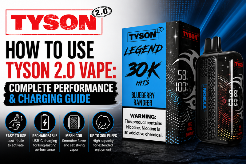 How to Use Tyson 2.0 Vape: Complete Performance & Charging Guide