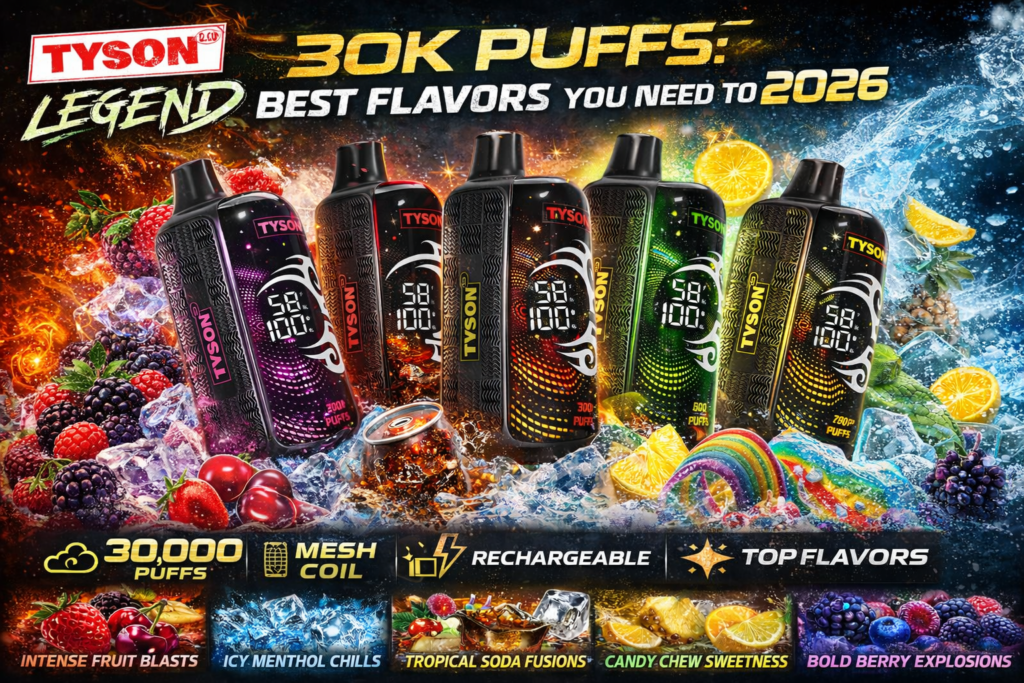 Tyson 2.0 Legend 30K Puffs: Best Flavors You Need To Try In 2026 1 Tyson 2.0 Legend